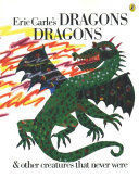 ERIC CARLE'S DRAGONS DRAGONS & OTHER CREATURES THAT NEVER WERE