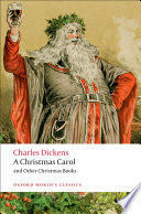 A CHRISTMAS CAROL AND OTHER CHRISTMAS BOOKS