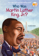 WHO WAS MARTIN LUTHER KING, JR.?