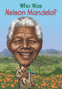 WHO WAS NELSON MANDELA?