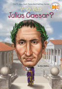 WHO WAS JULIUS CAESAR?