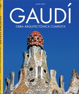 GAUDÍ. OBRA ARQUITECTÓNICA COMPLETA