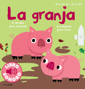 MI PRIMER LIBRO DE SONIDOS: LA GRANJA