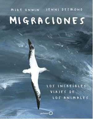 MIGRACIONES : LOS INCREÍBLES VIAJES DE LOS ANIMALES