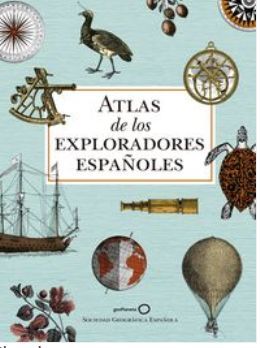 ATLAS DE LOS EXPLORADORES ESPAÑOLES