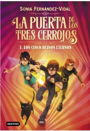 LA PUERTA DE LOS TRES CERROJOS.3 - LOS CINCO REINOS ETERNOS