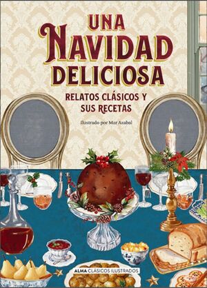 UNA NAVIDAD DELICIOSA - RELATOS CLASICOS Y SUS RECETAS