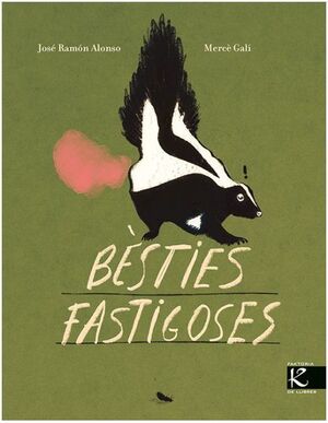 BÈSTIES FASTIGOSES