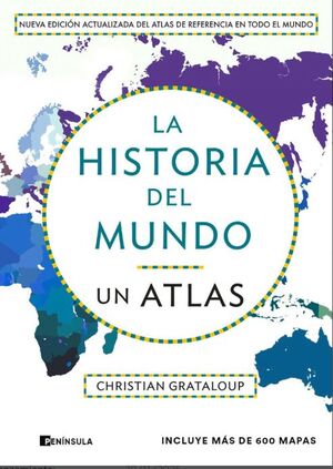 LA HISTORIA DEL MUNDO - UN ATLAS (ED. AMPLIADA)