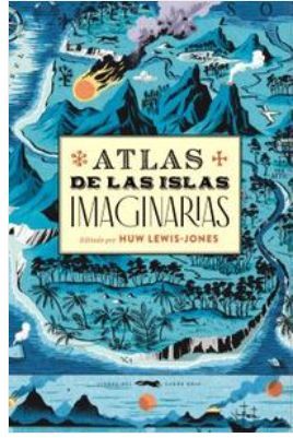 ATLAS DE LAS ISLAS IMAGINARIAS