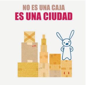 NO ES UNA CAJA, ES UNA CIUDAD
