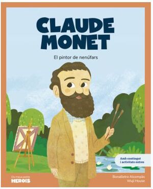 CLAUDE MONET - EL PINTOR DE NENUFARS