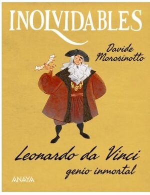 LEONARDO DA VINCI, GENIO INMORTAL - BIOGRAFIA ILUSTRADA PARA LECTORES INFANTILES