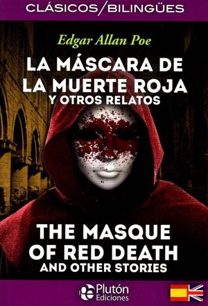 LA MÁSCARA DE LA MUERTE ROJA Y OTROS RELATOS / THE MASQUE OF RED DEATH AND OTHER STORIES