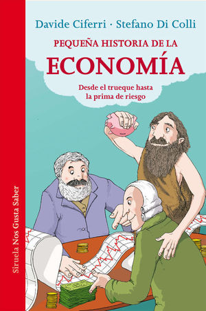 PEQUEÑA HISTORIA DE LA ECONOMÍA. DESDE EL TRUQUE HASTA LA PRIMA DE RIESGO