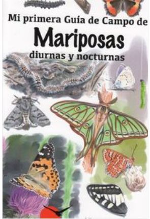 MI PRIMERA GUÍA DE CAMPO DE MARIPOSAS DIURNAS Y NOCTURNAS