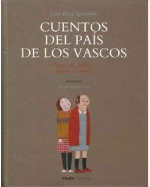 CUENTOS DEL PAÍS DE LOS VASCOS : AJITO, SAL, HUEVO, PÁJARO Y TITIRITÍ