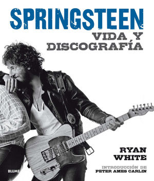 SPRINGSTEEN: VIDA Y DISCOGRAFIA