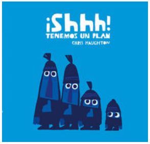 ¡SHHH! TENEMOS UN PLAN