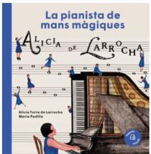ALÍCIA DE LARROCHA : UNA PIANISTA DE MANS MÀGIQUES