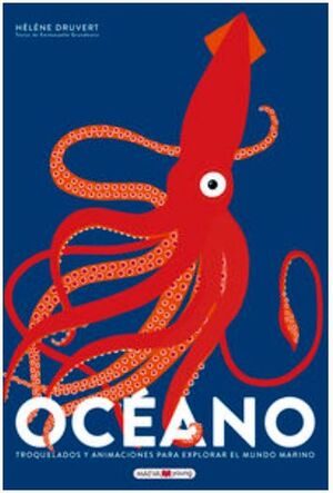 OCÉANO : TROQUELADOS Y ANIMACIONES PARA EXPLORAR EL MUNDO MARINO