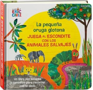 LA PEQUENA ORUGA GLOTONA JUEGA AL ESCONDITE CON LOS ANIMALES