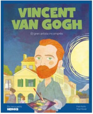 VINCENT VAN GOGH - EL GRAN ARTISTA INCOMPRES