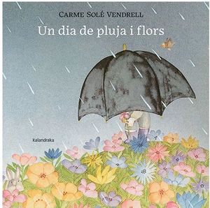 UN DIA DE PLUJA I FLORS