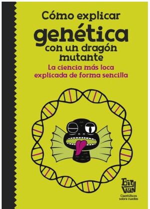CÓMO EXPLICAR GENÉTICA CON UN DRAGÓN MUTANTE