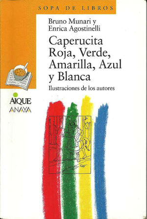 CAPERUCITA ROJA, VERDE, AMARILLA, AZUL Y BLANCA