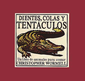 DIENTES, COLAS Y TENTÁCULOS. UN LIBRO DE ANIMALES PARA CONTAR.