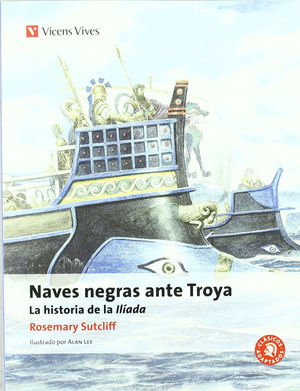 NAVES NEGRAS ANTE TROYA. LA HISTORIA DE LA ILÍADA