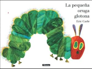 LA PEQUEÑA ORUGA GLOTONA - ALBUM ILUSTRADO