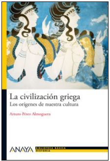 LA CIVILIZACIÓN GRIEGA : LOS ORÍGENES DE NUESTRA CULTURA