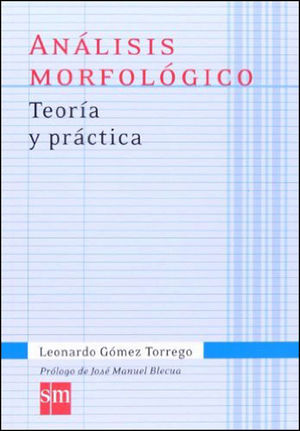 ANÁLISIS MORFOLÓGICO. TEORÍA Y PRÁCTICA