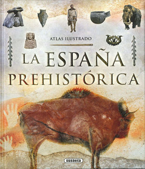 ATLAS ILUSTRADO. LA ESPAÑA PREHISTORICA