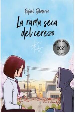 LA RAMA SECA DEL CEREZO (XVIII PREMIO ANAYA DE LITERATURA INFANTIL 2021)