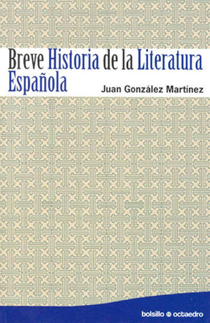 BREVE HISTORIA DE LA LITERATURA ESPAÑOLA