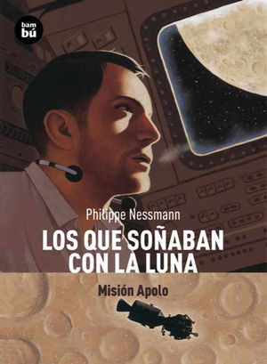 LOS QUE SOÑABAN CON LA LUNA: MISIÓN APOLO