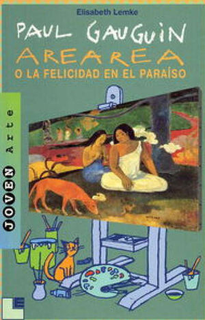 PAUL GAUGUIN, AREA AREA O LA FELICIDAD EN EL PARAÍSO