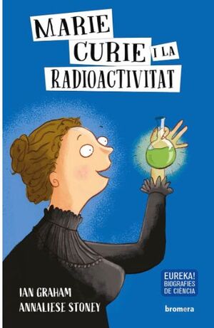 MARIE CURIE I LA RADIOACTIVITAT