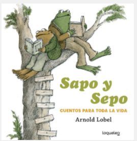 SAPO Y SEPO : CUENTOS PARA TODA LA VIDA