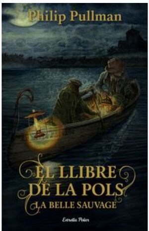 LLIBRE DE LA POLS 1, EL -LA BELLE SAUVAGE