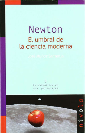 NEWTON. EL UMBRAL DE LA CIENCIA MODERNA