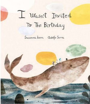 I WASN´T INVITED TO THE BIRTHDAY