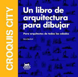 CROQUIS CITY: UN LIBRO DE ARQUITECTURA PARA DIBUJAR