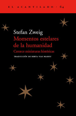 MOMENTOS ESTELARES DE LA HUMANIDAD: CATORCE  MINIATURAS HISTORIAS