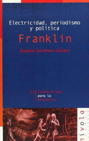 FRANKLIN. ELECTRICIDAD, PERIODISMO Y POLÍTICA.