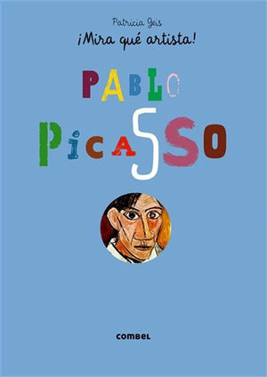 PABLO PICASSO. ¡MIRA QUÉ ARTISTA!