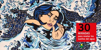 30 MIRADAS PARA REVELAR LOS SUEÑOS DEL AGUA